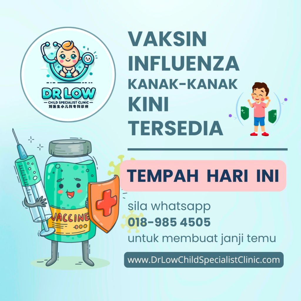 Pengumuman Penting Vaksin Influenza untuk Kanak-Kanak Kini Tersedia - Klinik Pakar Kanak-Kanak Dr Low - Penjagaan Perubatan Pediatrik Batu Pahat