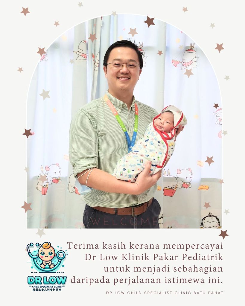 Selamat Datang Kehidupan Baru Ucapan Terima Kasih dari Dr Low Klinik Pakar Pediatrik Batu Pahat