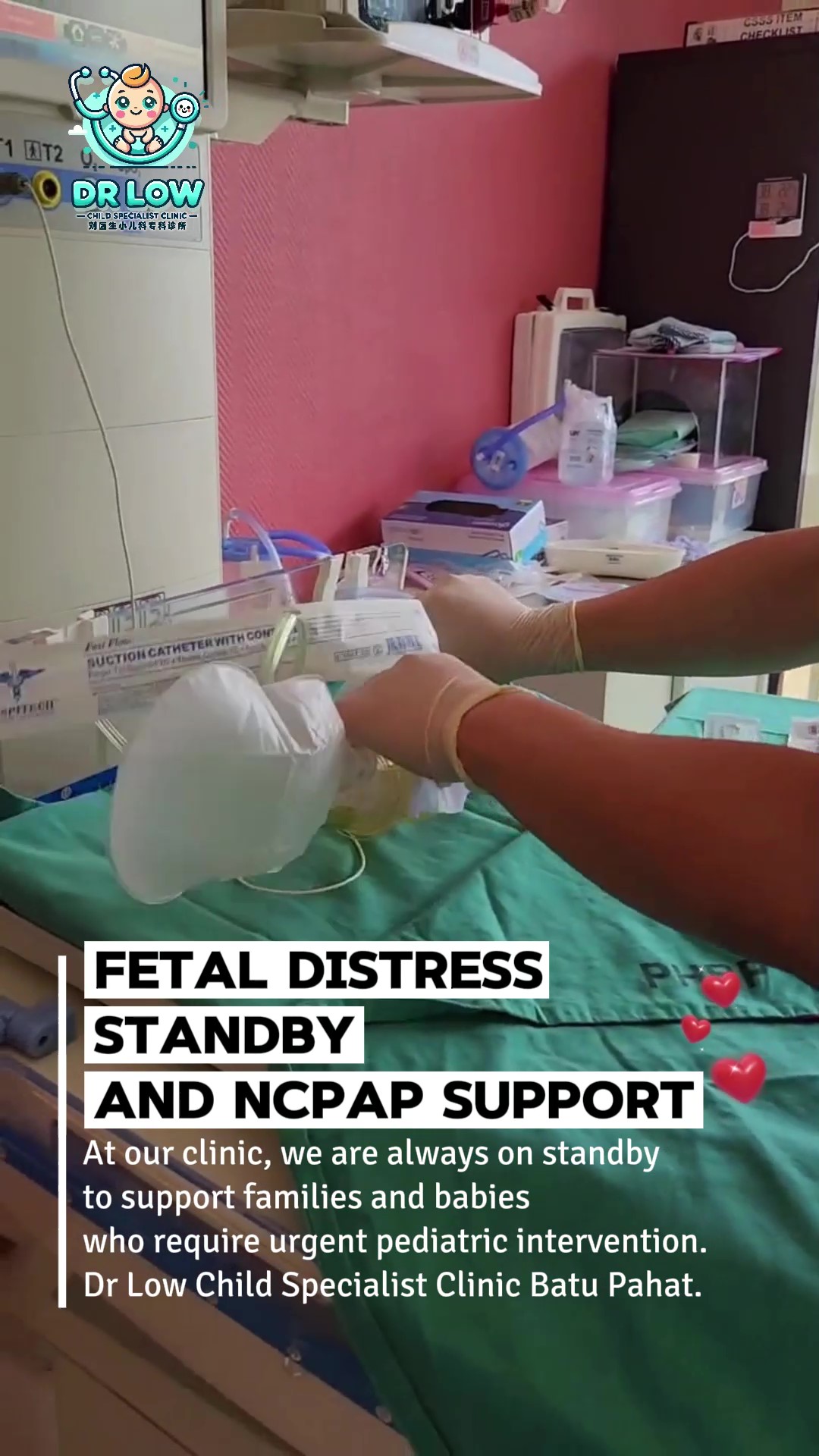 Fetal Distress Standby and NCPAP Support Dr Low Child Specialist Clinic Batu Pahat Child Doctor Near By Batu Pahat Paediatric A03
