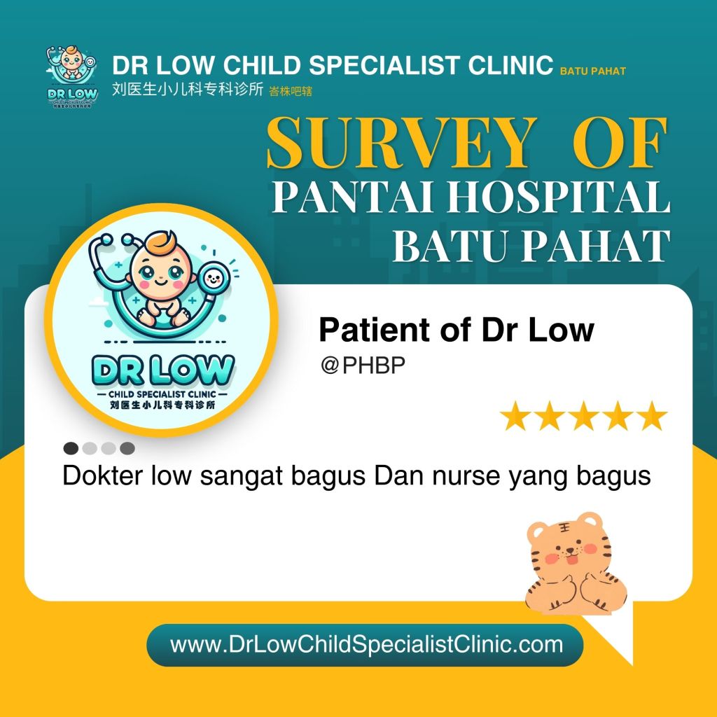 Heartwarming Feedback from Parents at Dr Low Child Specialist Clinic Batu Pahat - Survey Pantai Hospital Batu Pahat 03