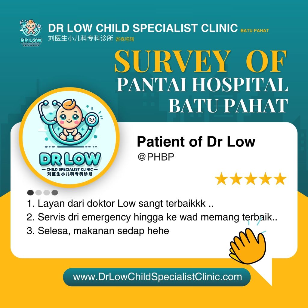 Heartwarming Feedback from Parents at Dr Low Child Specialist Clinic Batu Pahat - Survey Pantai Hospital Batu Pahat 04