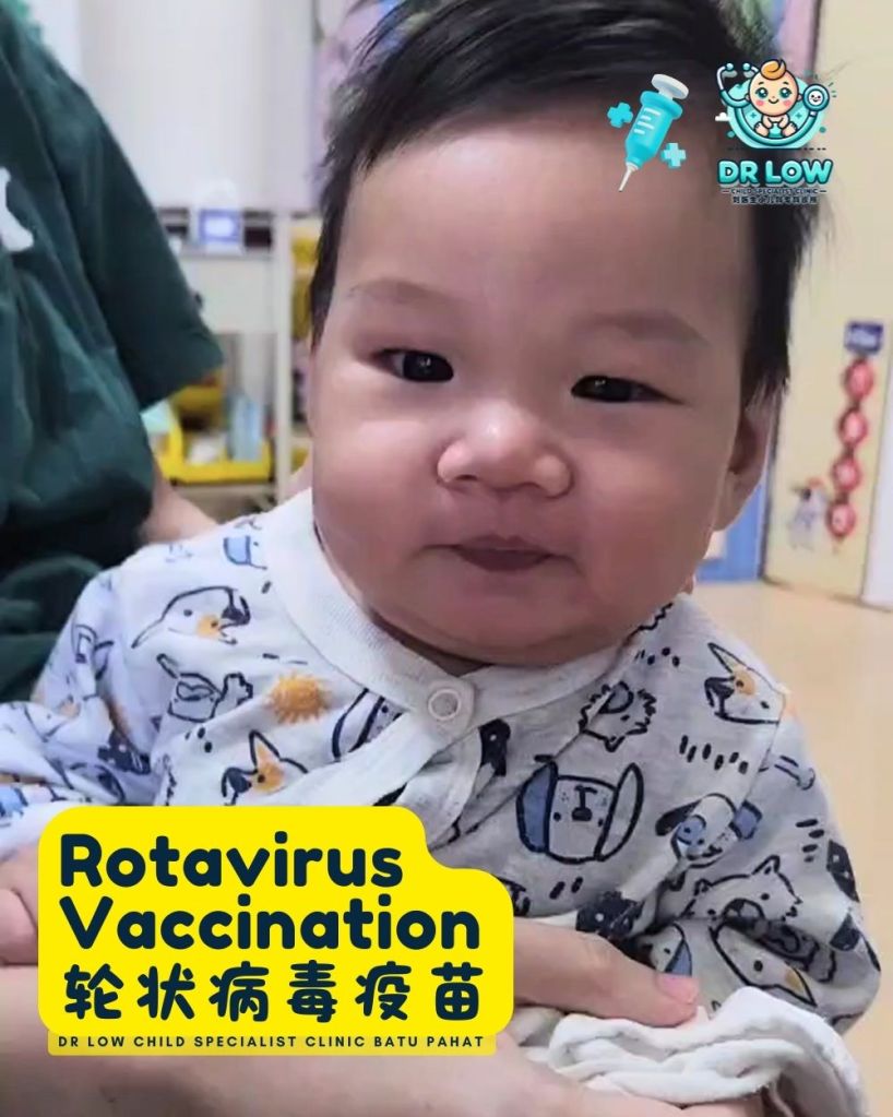 Lindungi Bayi Anda daripada Cirit-Birit Batu Pahat Teruk dengan Vaksinasi Rotavirus Batu Pahat di Dr Low Child Specialist Clinic Batu Pahat 03