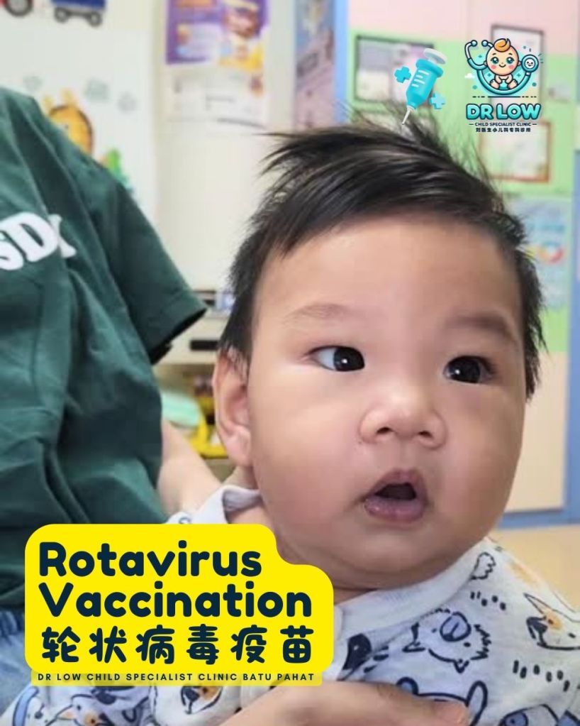 Lindungi Bayi Anda daripada Cirit-Birit Batu Pahat Teruk dengan Vaksinasi Rotavirus Batu Pahat di Dr Low Child Specialist Clinic Batu Pahat 04