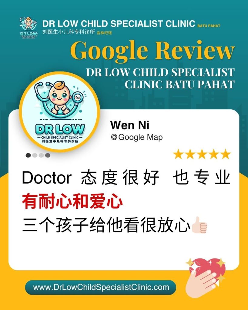 来自家长的谷歌真实好评 - 刘医生峇株吧辖小儿科专科诊所 11