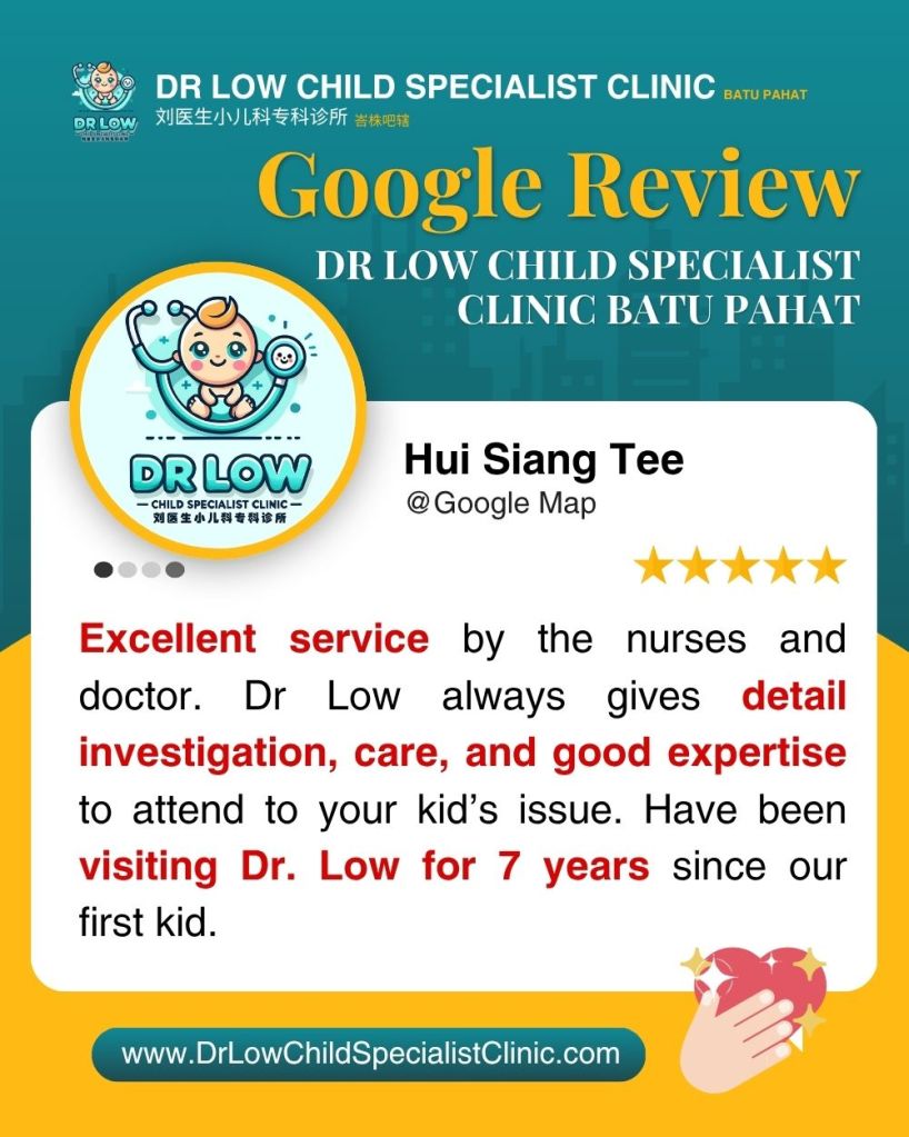 Google Reviews for Dr Low Child Specialist Clinic Batu Pahat - Dr Low Han Nee Google Reviews 04