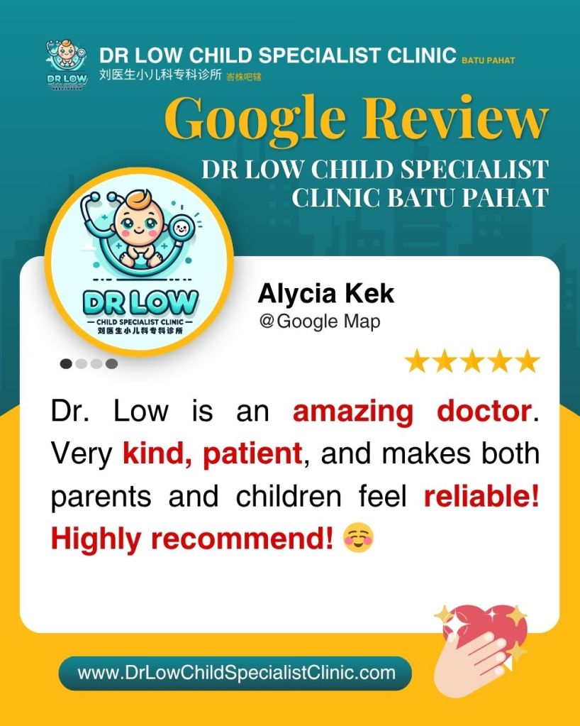 Google Reviews for Dr Low Child Specialist Clinic Batu Pahat - Dr Low Han Nee Google Reviews 05