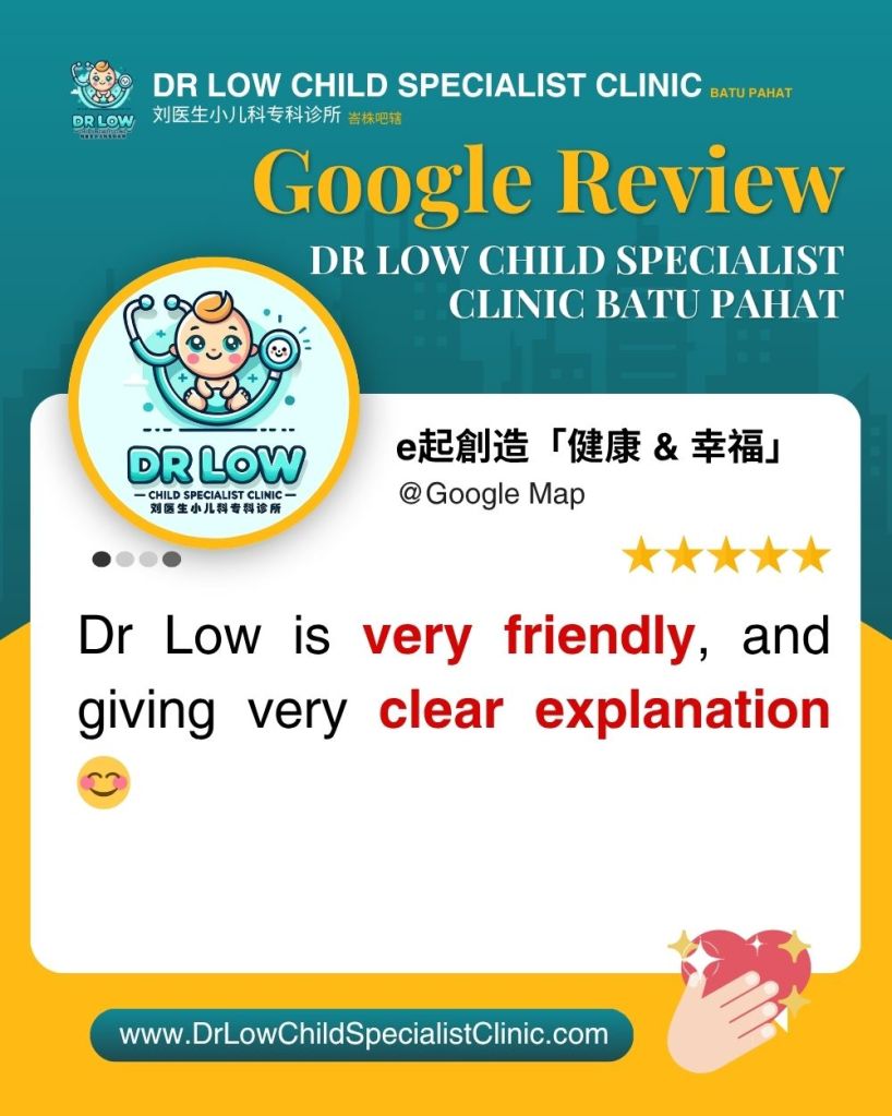Google Reviews for Dr Low Child Specialist Clinic Batu Pahat - Dr Low Han Nee Google Reviews 09