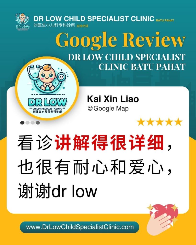 Google Reviews for Dr Low Child Specialist Clinic Batu Pahat - Dr Low Han Nee Google Reviews 12