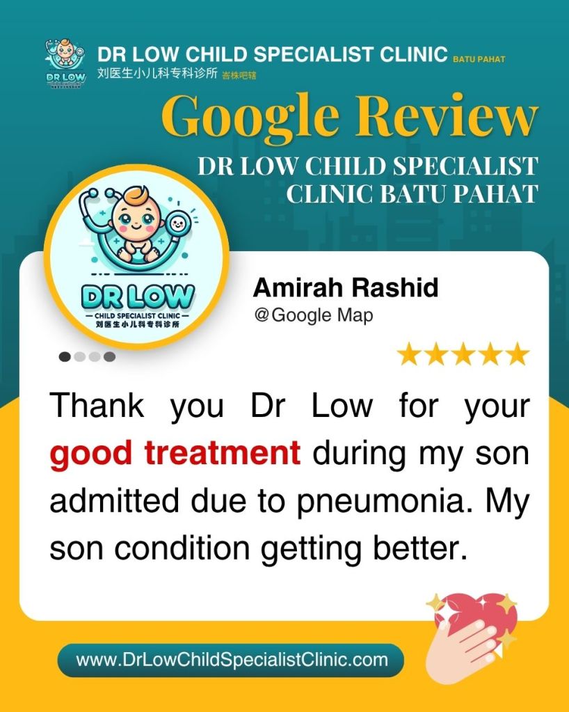 Ulasan Google Ikhlas dari Ibu Bapa – Klinik Pakar Kanak-Kanak Batu Pahat Dr Low 06