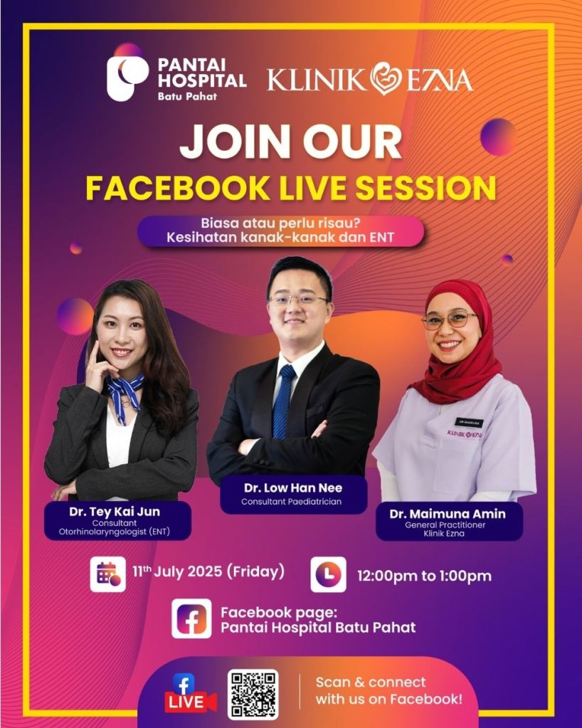Sertai Sesi Facebook Live tentang Kesihatan Kanak-Kanak dan ENT – Pantai Hospital Batu Pahat dan Klinik&nbsp;Ezna