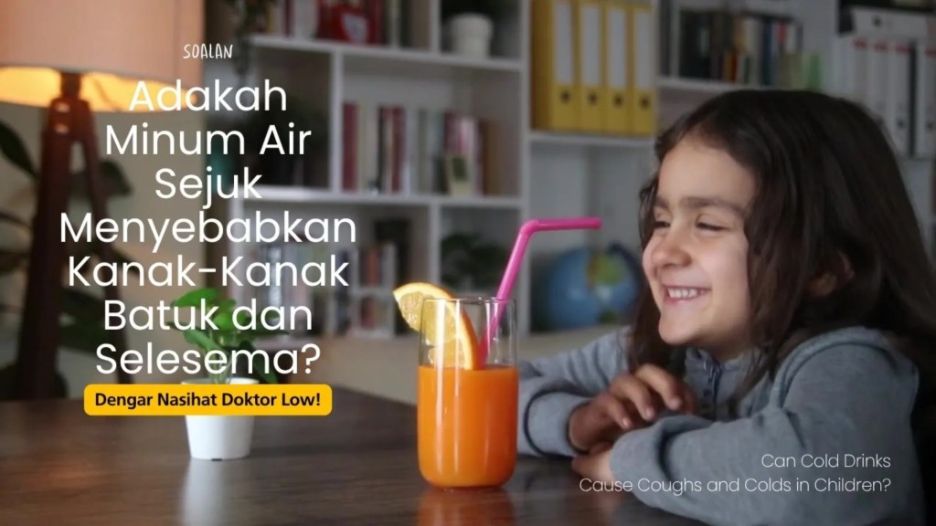 Adakah Minum Air Sejuk Menyebabkan Kanak-Kanak Batuk dan Selesema - Klinik Pakar Kanak-Kanak Batu Pahat Dr Low 01