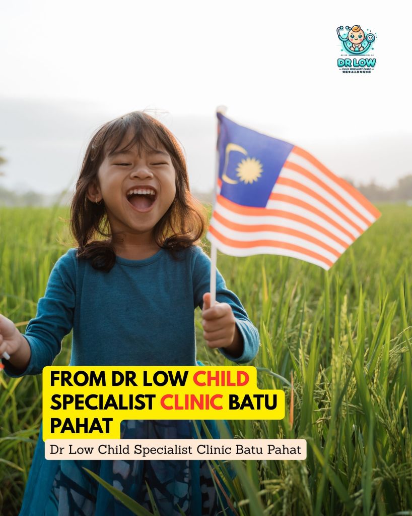 National Day 2025: Malaysia MADANI, Rakyat Disantuni – A Celebration with Dr Low Child Specialist Clinic Batu&nbsp;Pahat