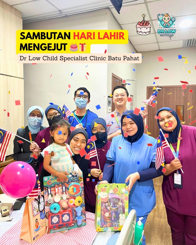 Sambutan Hari Lahir Semasa Rawatan di Klinik Pakar Kanak-Kanak Batu Pahat Dr&nbsp;Low