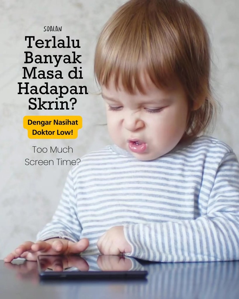 Terlalu Banyak Masa di Hadapan Skrin? Nasihat Dr Low untuk Ibu Bapa di Batu&nbsp;Pahat