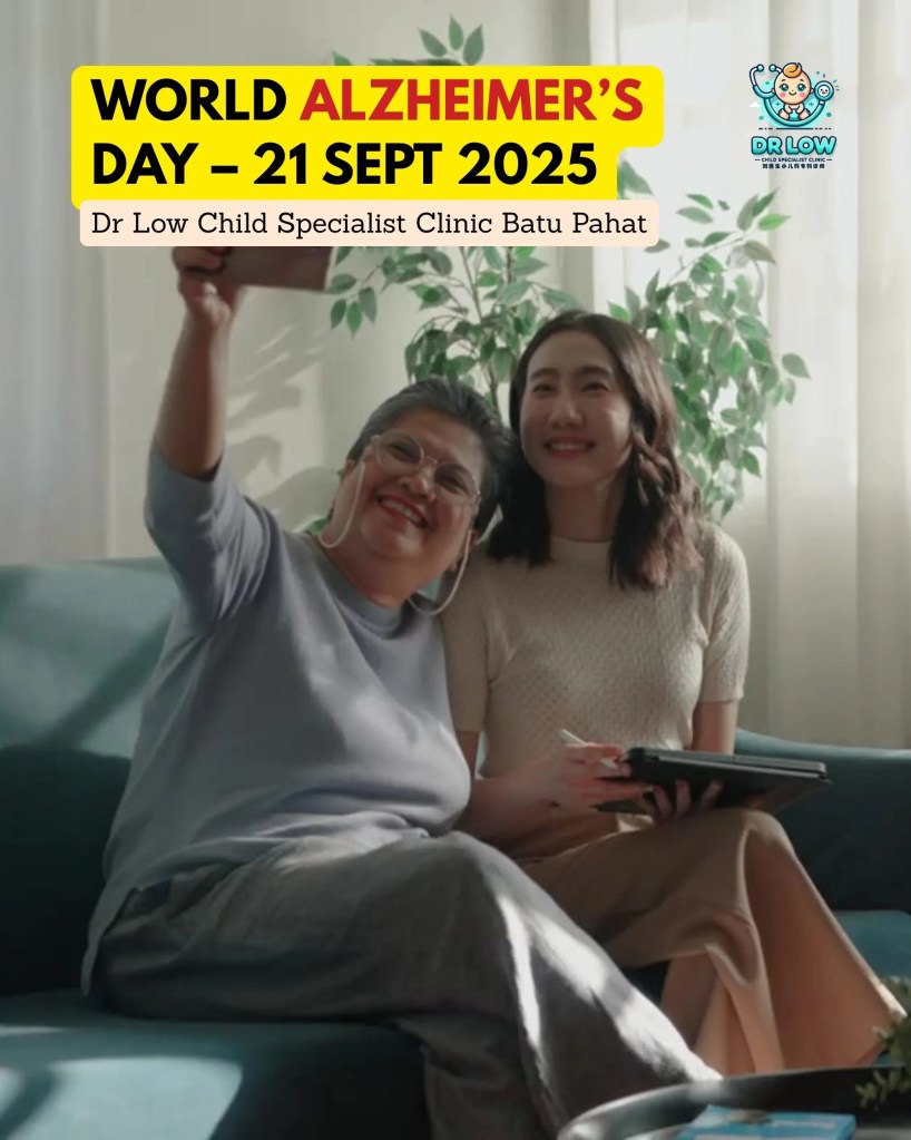 World Alzheimer’s Day 2025 Family Awareness and Child Health – Dr Low Child Specialist Clinic Batu Pahat Johor Malaysia 01