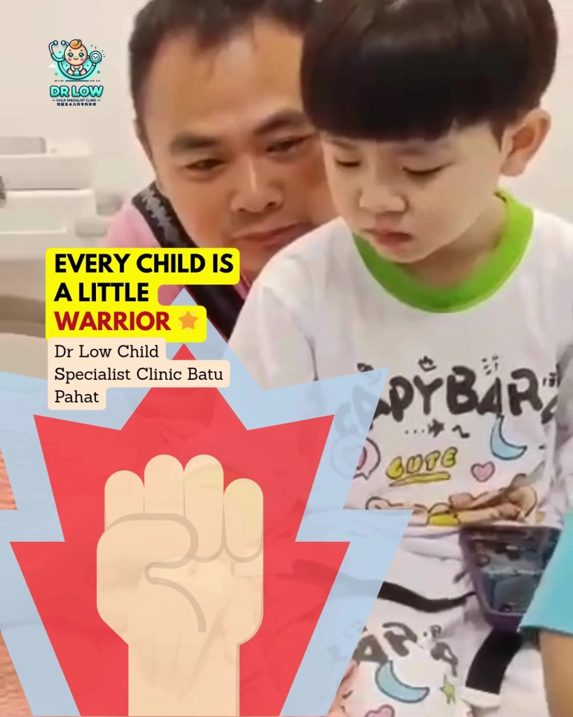 Bravery in Viral Fever A Little Patient’s Story in BP - Dr Low Child Specialist Clinic Batu Pahat Johor Malaysia 05