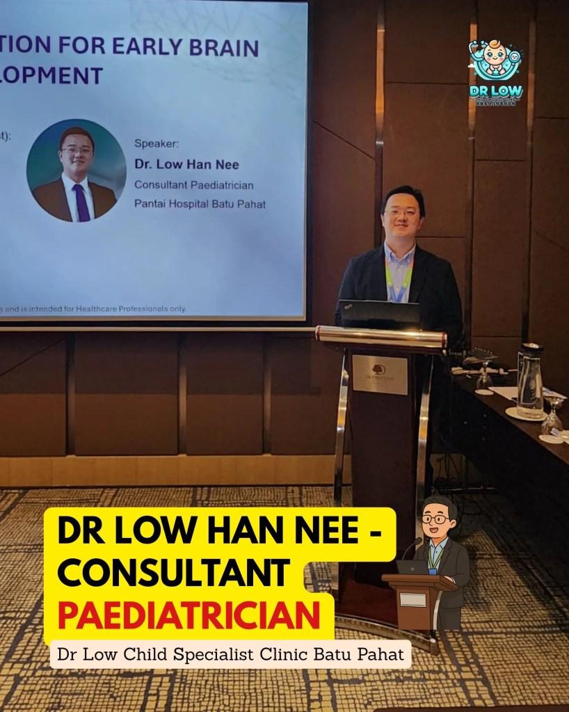 Dr Low Han Nee – Nutrition and Brain Development Talk in Johor Bahru - Child Specialist Batu Pahat Johor Malaysia - Child Doctor BP 02