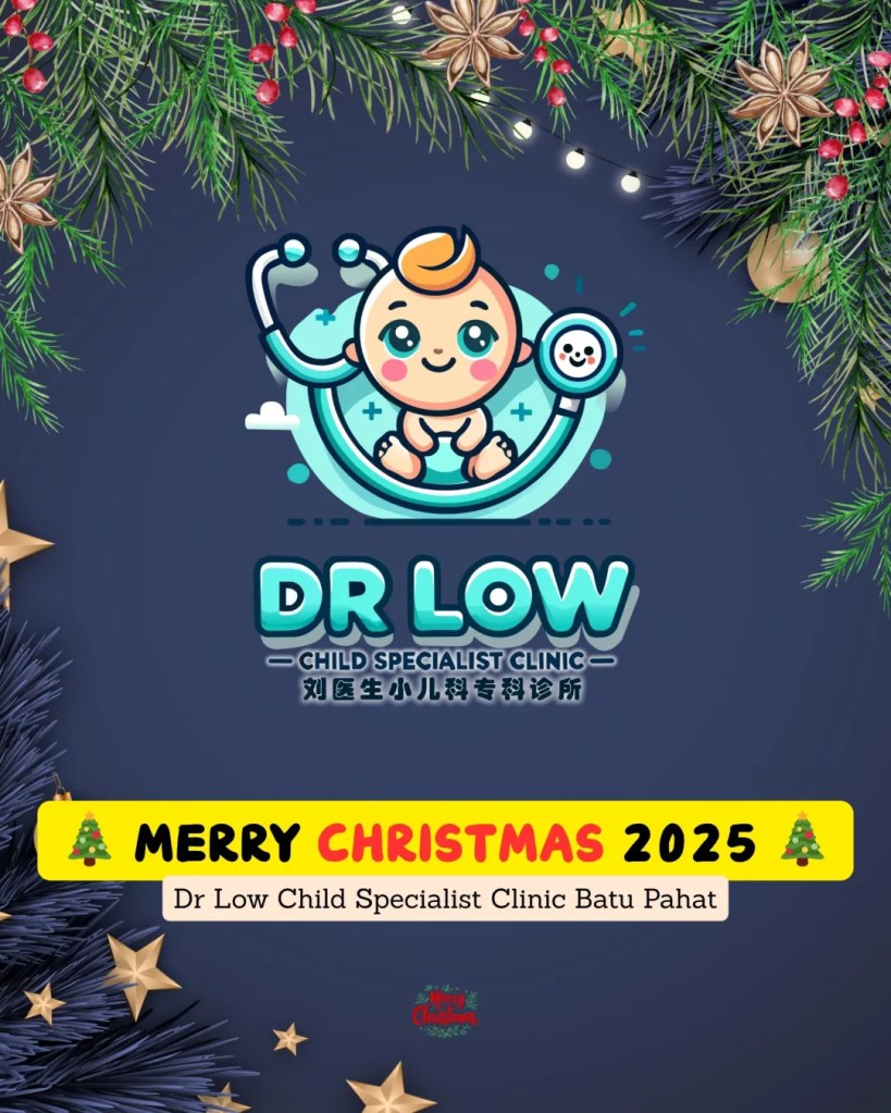 Christmas 2025 Greetings from Dr Low Child Specialist Clinic Batu Pahat – Caring for Children’s Health During the Festive&nbsp;Season
