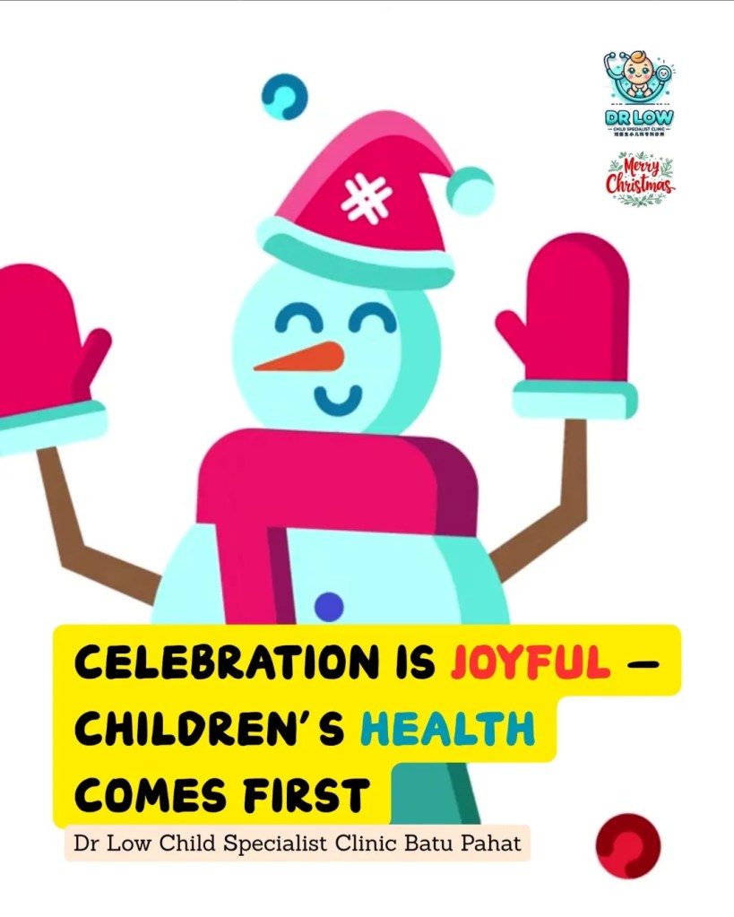 Christmas 2025 Greetings from Dr Low Child Specialist Clinic Batu Pahat Johor Malaysia – Caring for BP Children’s Health During the Festive Season 04