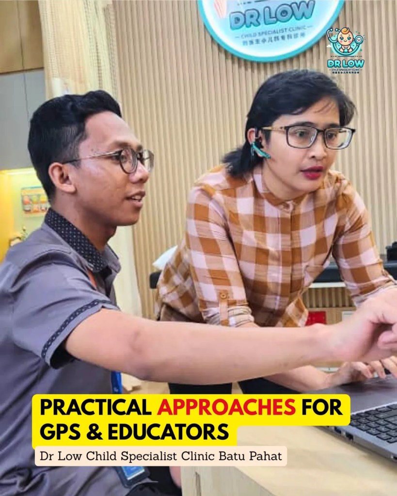 Managing Autism in Primary Care - CME Virtual Talk with Dr Low Han Nee Batu Pahat Paediatric Specialist BP Child Specialist Child Doctor BP 03