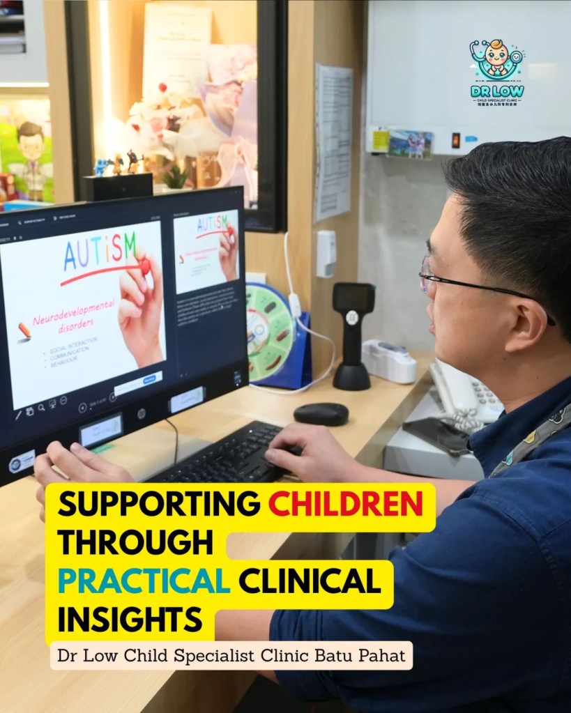 Managing Autism in Primary Care - CME Virtual Talk with Dr Low Han Nee Batu Pahat Paediatric Specialist BP Child Specialist Child Doctor BP 09