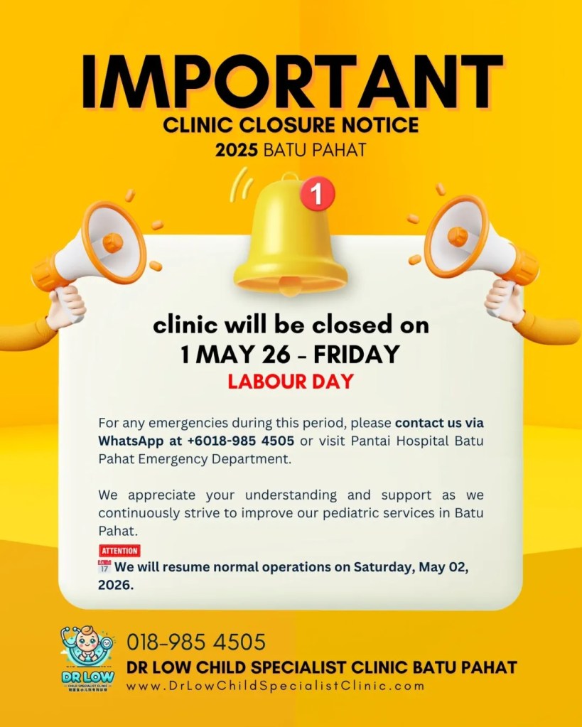 Labour Day Child Clinic BP Closure Notice - Child Specialist Clinic Batu Pahat - Dr Low Child Doctor Batu Pahat Johor