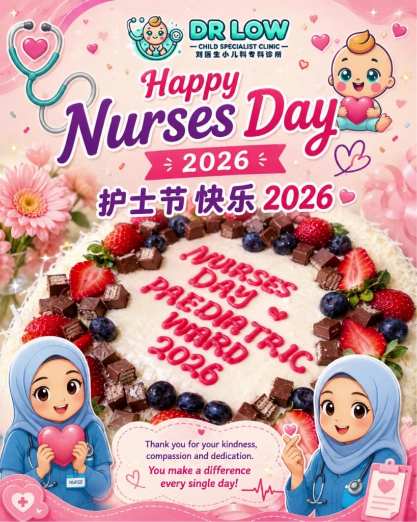 Nurses Day 2026 - Honouring the Dedicated Paediatric Ward Nurses at Pantai Hospital Batu Pahat - Dr Low Child Specialist Clinic Batu Pahat Johor Malaysia A13