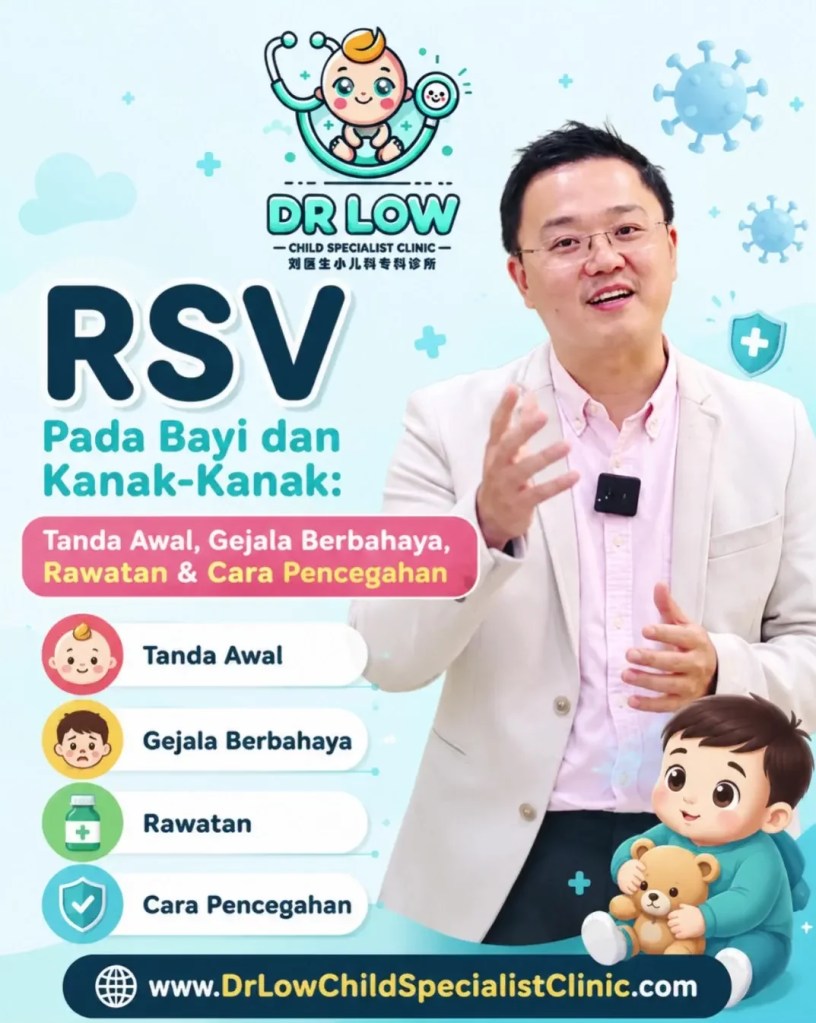 RSV Pada Bayi dan Kanak-Kanak BP - Tanda Awal, Gejala Berbahaya, Rawatan dan Cara Pencegahan - Dr Low Child Specialist Clinic Batu Pahat Johor A01