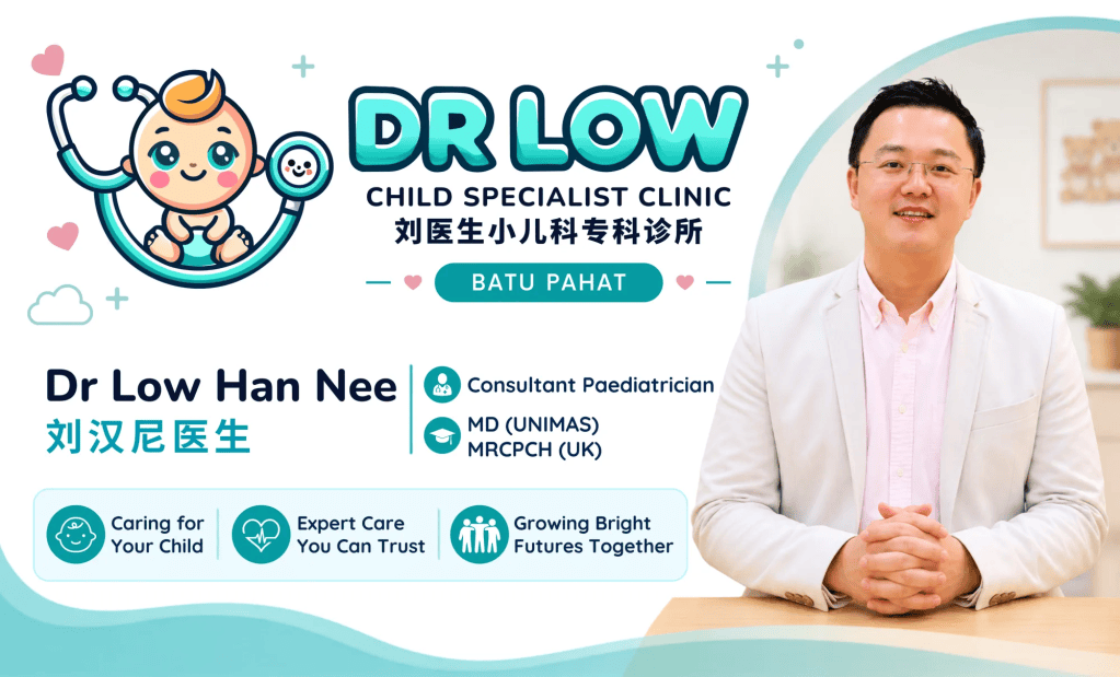 Dr Low Name Card - Contact Dr Low Han Nee – Child Specialist Clinic Batu Pahat, Johor, Malaysia. Child Doctor BP A03 刘汉尼医生