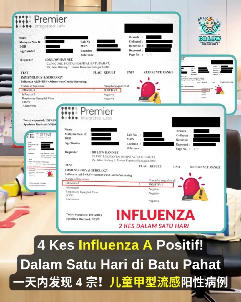 4 Kes Influenza A Dalam Satu Hari di Batu Pahat - Musim Influenza Lindungi Anak dengan Langkah Pencegahan dan Vaksin Influenza - Dr Low Child Specialist Clinic BP A02